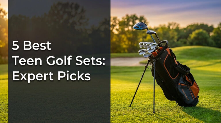 5 Best Teen Golf Sets: Expert Picks [Year]
